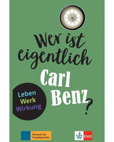 Wer ist eigentlich Carl Benz? Leben. Werk. Wirkung Buch + Online-Angebot - 1