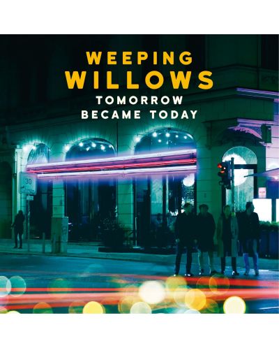 Weeping Willows - Tomorrow Became Today (CD) - 1