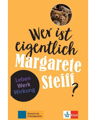 Wer ist eigentlich Margarete Steiff? Leben. Werk. Wirkung Buch + Online-Angebot - 1