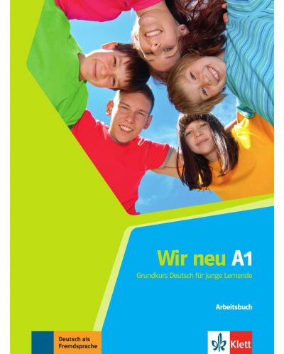 Wir Neu A1: Arbeitsbuch / Немски език - ниво A1: Учебна тетрадка - 1