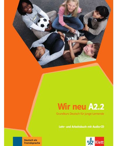 Wir Wir Neu Lehr- und Arbeitsbuch: Немски език – ниво A2.2 (учебник и учебна тетрадка + Audio-CD) - 1