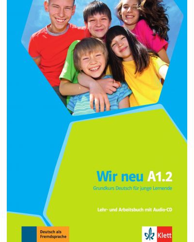 Wir Wir Neu Lehr- und Arbeitsbuch: Немски език – ниво A1.2 (учебник и учебна тетрадка + Audio-CD) - 1
