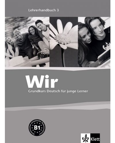 Wir 3: Учебна система по немски език - ниво B1 (книга за учителя) - 1