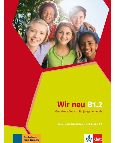Wir Wir Neu Lehr- und Arbeitsbuch: Немски език – ниво B1.2 (учебник и учебна тетрадка + Audio-CD) - 1