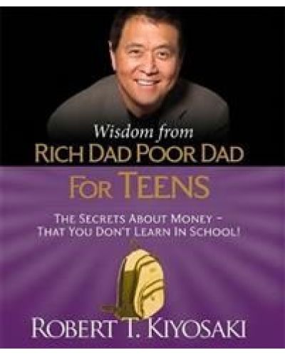 Wisdom from Rich Dad, Poor Dad for Teens - 1