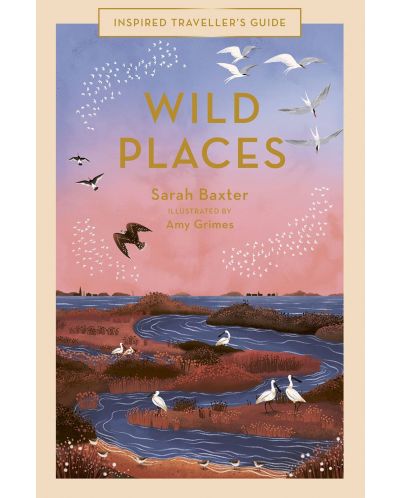 Wild Places, Vol. 6 (Inspired Traveller's Guides) - 1