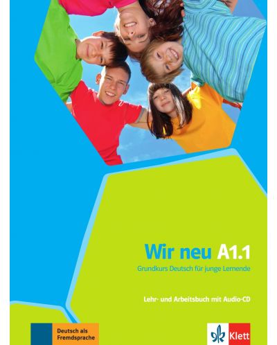 Wir Wir Neu Lehr- und Arbeitsbuch: Немски език – ниво A1.1 (учебник и учебна тетрадка + Audio-CD) - 1
