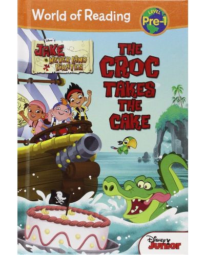 World of Reading: Jake and the Never Land Pirates The Croc Takes the Cake Pre-Level 1 - 1