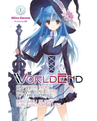 WorldEnd: What Do You Do at the End of the World? Are You Busy? Will You Save Us?, Vol. 1