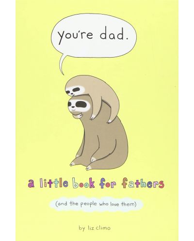 You're Dad A Little Book for Fathers (and the People Who Love Them) - 1