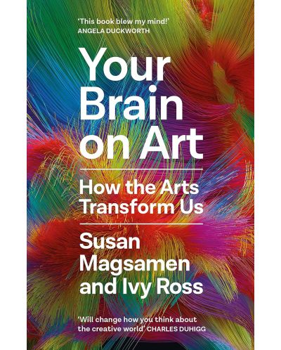 Your Brain on Art: How the Arts Transform Us - 1