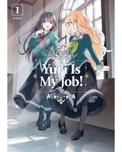 Yuri Is My Job!, Vol. 1: The Maiden Awakens