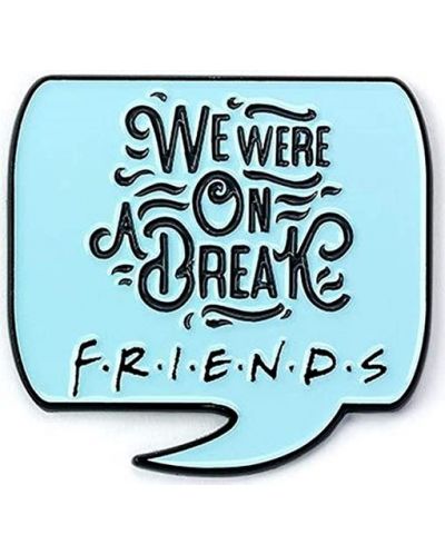 Значка The Carat Shop Television: Friends - We Were on a Break - 1