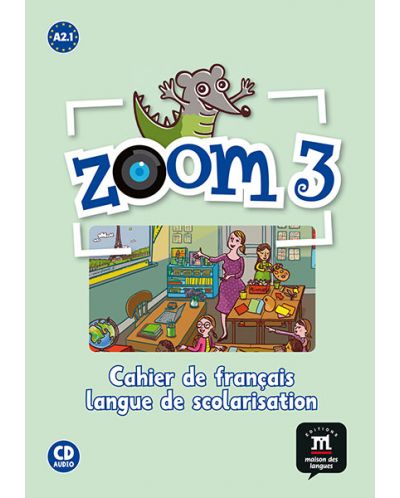 Zoom 3 · Nivel A2.1 Cuaderno de actividades FLS (francés idioma de escolarización) + CD - 1