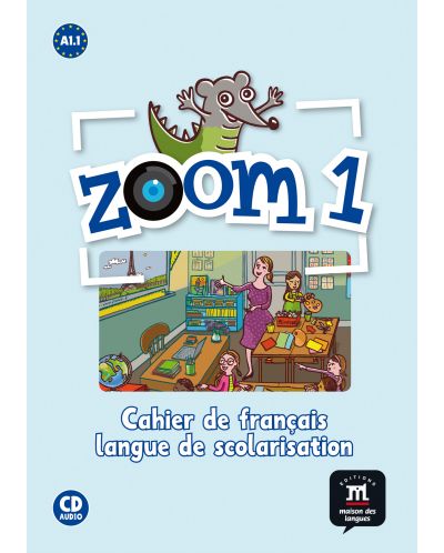 Zoom 1 · Nivel A1.1 Cuaderno de actividades FLS (francés idioma de escolarización) + CD - 1