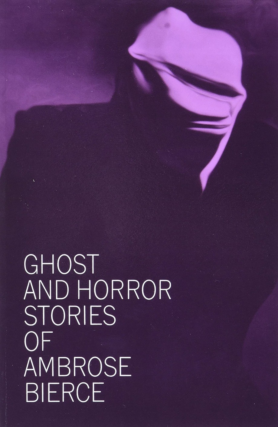 Ghost and Horror Stories of Ambrose Bierce Ambrose Bierce Цена