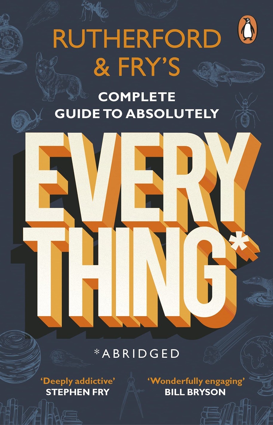 Rutherford and Fry's Complete Guide to Absolutely Everything (Abridged ...