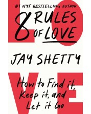 8 Rules of Love: How to Find it, Keep it, and Let it Go -1