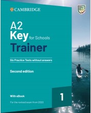 A2 Key for Schools Trainer 1 for the revised exam from 2020. Six Practice Tests without Answers, with Audio Download, with eBook (2nd Edition) -1