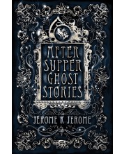 After-Supper Ghost Stories (Alma Classics) -1