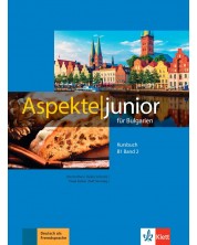 Aspekte junior für Bulgarien B1: Kursbuch - Band 2/ Немски език - ниво B1: Учебник, част 2. Учебна програма 2024/2025 (Клет)