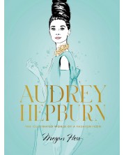 Audrey Hepburn: The Illustrated World of a Fashion Icon -1