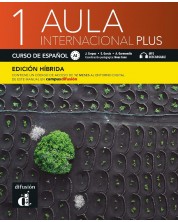 Aula Internacional Plus 1 Libro alumno (Edicion hibrida) / Испански език - ниво A1: Учебник -1