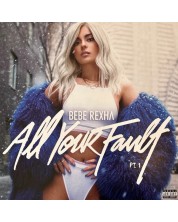 Bebe Rexha - All Your Fault: Pt. 1&2 (Blue Vinyl) -1