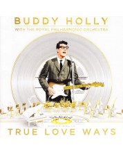 Buddy Holly, The Royal Philharmonic Orchestra - True Love Ways (CD) -1