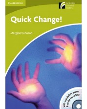 Cambridge Discovery Readers: Quick Change! Level Starter/Beginner with Audio CD / Английски език - ниво Starter: Адаптирана книга с аудио -1