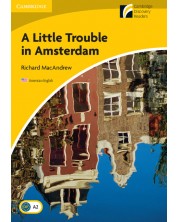 Cambridge Experience Readers: A Little Trouble in Amsterdam Level 2 Elementary/Lower-intermediate American English -1