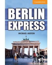 Cambridge English Readers: Berlin Express Level 4 Intermediate -1