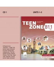 CD1 TEEN ZONE B1.1. Аудиодиск № 1 по английски език за 11. – 12. клас. Учебна програма 2023/2024 (Просвета)