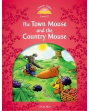Classic Tales Second Edition Level 2: The Town Mouse and the Country Mouse