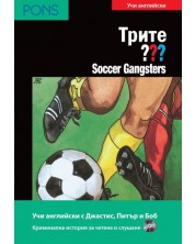 Трите ???: Soccer Gangsters – ниво В1 и B2 (Адаптирано издание: Английски + CD) -1