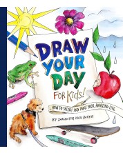 Draw Your Day for Kids!: How to Sketch and Paint Your Amazing Life -1