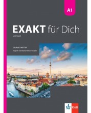 Exakt fur dich BG A1: Kursbuch / Немски език - ниво A1: Учебник. Учебна програма 2024/2025 (Клет) -1