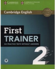 First Trainer Six Practice Tests without Answers with Audio (2nd edition) / Английски език - ниво B2: 6 теста с аудио