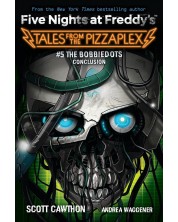 Five Nights at Freddy's. Tales from the Pizzaplex, Book 5: The Bobbiedots Conclusion -1