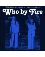 First Aid Kit - Who by Fire - Live Tribute to Leonard Cohen (CD) -1