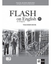 Flash on English for Bulgaria B1 - Part 1: Teacher’s book / Книга за учителя по английски език + CD - ниво B1: Част 1. Учебна програма 2023/2024 (Клет) -1