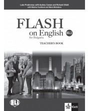 Flash on English for Bulgaria B1.1: Teacher's Book / Книга за учителя по английски език: 8. клас интензивен. Учебна програма 2018/2019