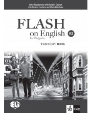 Flash on English for Bulgaria A2: Teacher's Book / Книга за учителя по английски език: 8. клас интензивен. Учебна програма 2018/2019