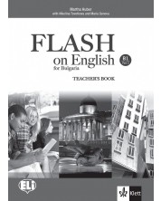 Flash on English for Bulgaria B1 - Part 2: Teacher’s book / Книга за учителя по английски език + CD - ниво B1: Част 2. Учебна програма 2023/2024 (Клет) -1