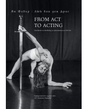From Act to Acting: Насоките на Ян Фабър за изпълнителя на XXI век -1