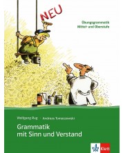 Grammatik mit Sinn und Verstand: Граматика с упражнения за напреднали (Ново издание) -1