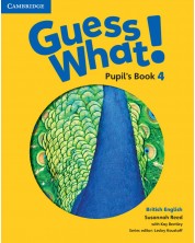Guess What! Level 4 Pupil's Book British English / Английски език - ниво 4: Учебник