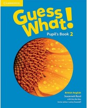 Guess What! Level 2 Pupil's Book British English / Английски език - ниво 2: Учебник