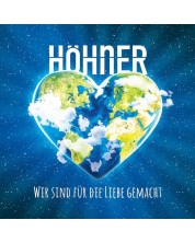 Höhner - Wir sind für die Liebe gemacht (CD)