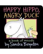 Happy Hippo, Angry Duck A Book of Moods -1